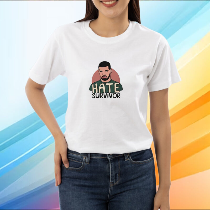 Hate Survivor Drake Shirt