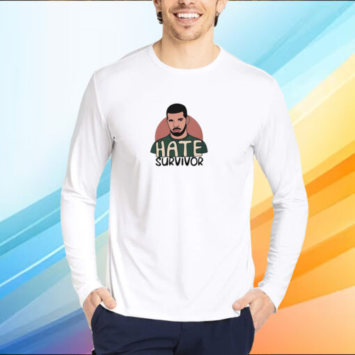 Hate Survivor Drake Shirt