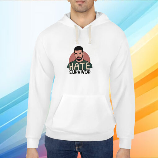 Hate Survivor Drake Shirt