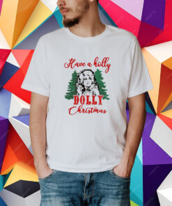 Have A Holly Dolly Christmas shirt
