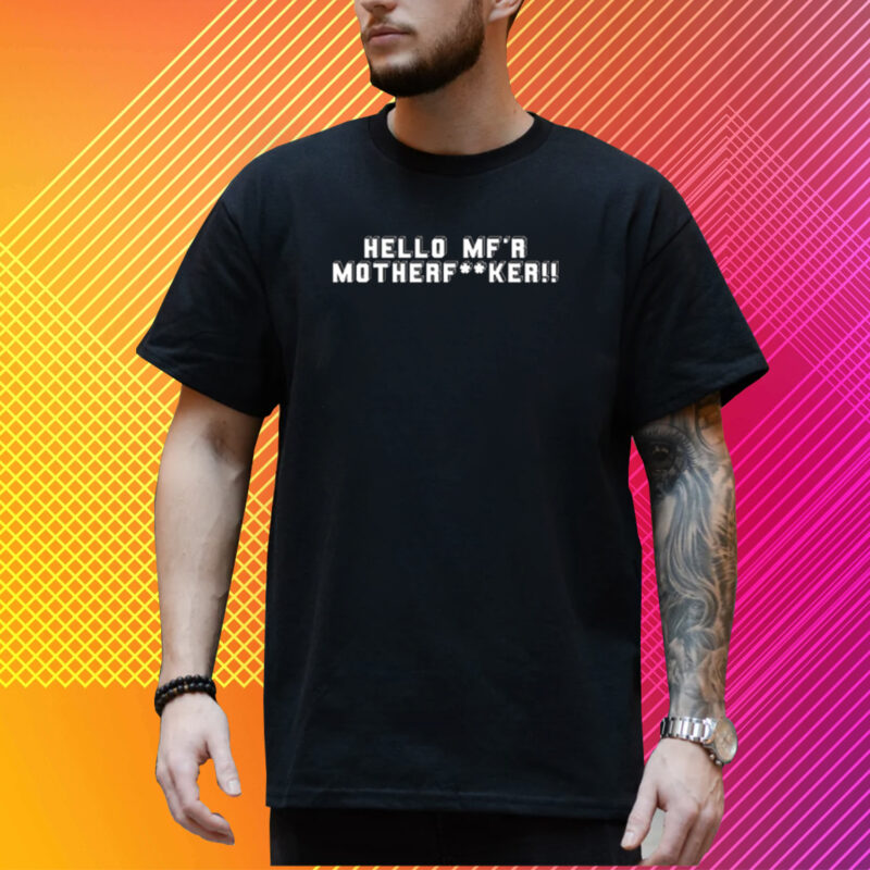 Hello Mfr Motherfucker T-Shirt