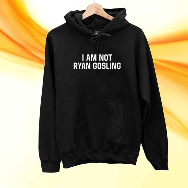 I Am Not Ryan Gosling T-Shirt