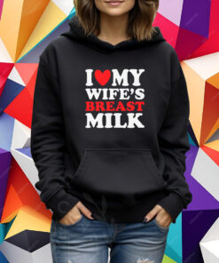 I Heart My Wife’s Breast Milk T-Shirt