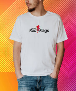 I Ignore Red Flags T-Shirt