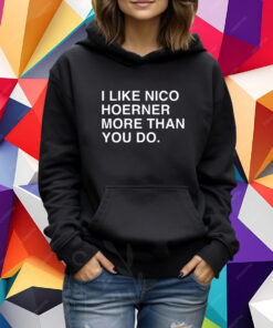 I Like Nico Hoerner More Than You Do T-Shirt