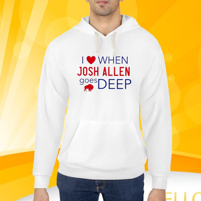 I Love When Josh Allen Goes Deep T-Shirt