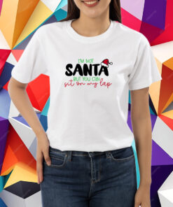I am Not Santa But You Can Sit On My Lap Christmas shirt