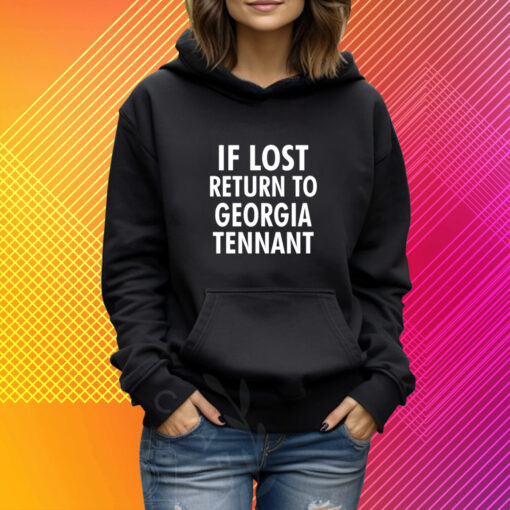 If Lost Return To Georgia Tennant T-Shirt