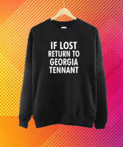 If Lost Return To Georgia Tennant T-Shirt