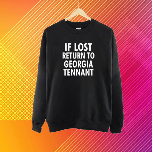 If Lost Return To Georgia Tennant T-Shirt