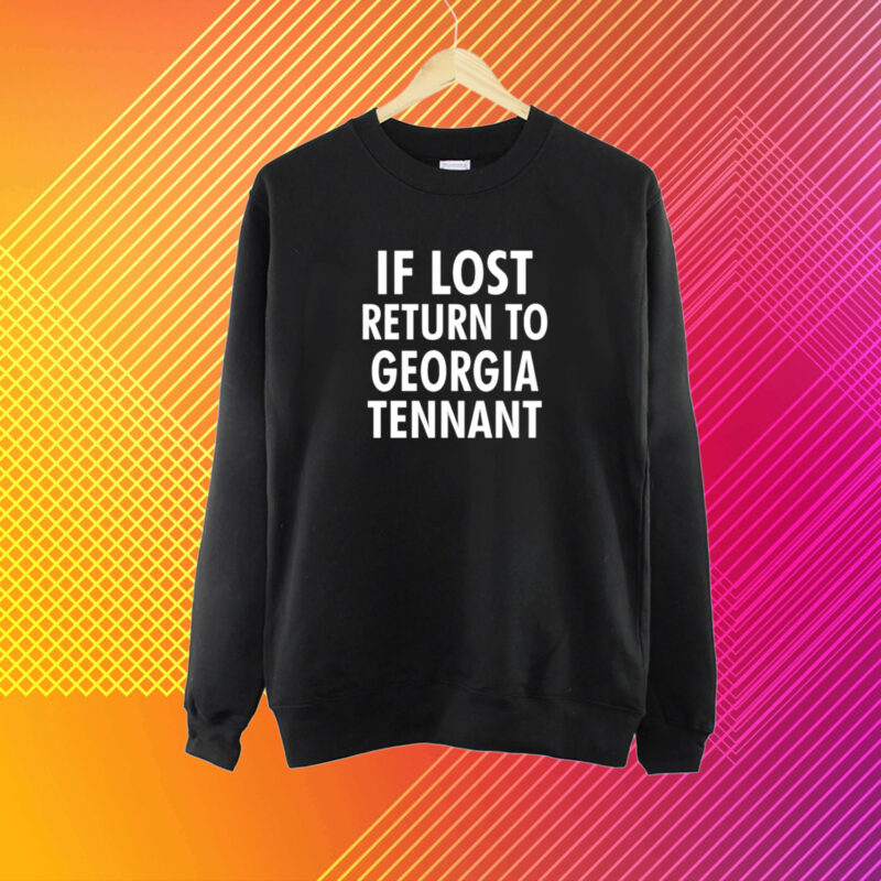 If Lost Return To Georgia Tennant T-Shirt