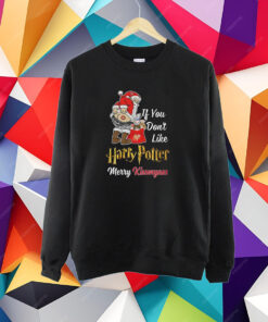 If You Dont Like Harry Potter Merry Kissmyass T-Shirt