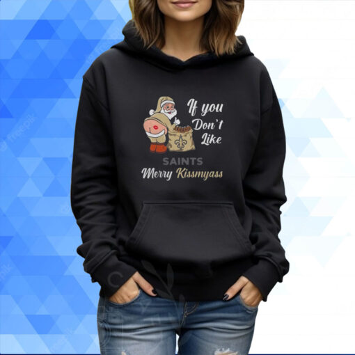 If You Don't Like Orleans Saints Merry Kissmyass Christmas Santa 2023 Shirt