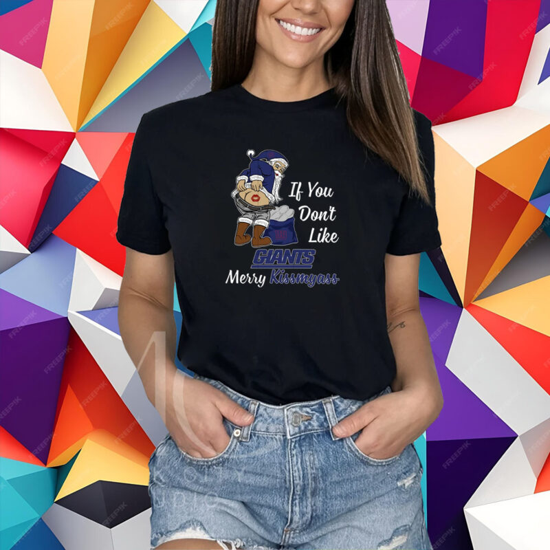 If you dont like New York Giants Merry Kissmyass Christmas Shirt