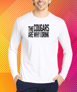 Inkedcougar The Cougars Are Why I Drink T-Shirt