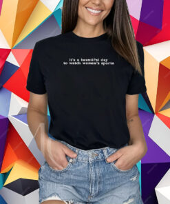 It's A Beautiful Day To Watch Women's Sports T-Shirt