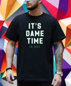 It's Dame Time In Mke T-Shirt