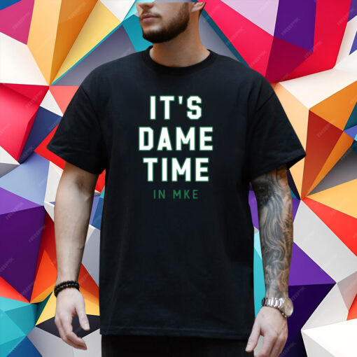 It's Dame Time In Mke T-Shirt