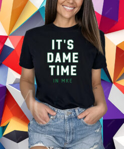 It's Dame Time In Mke T-Shirt