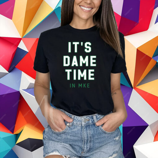 It's Dame Time In Mke T-Shirt