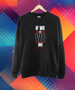 John Maynard If We Die We Die T-Shirt