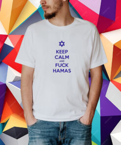 Keep Calm And Fuck Hamas Shirt