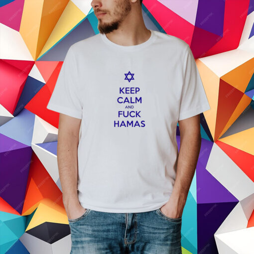 Keep Calm And Fuck Hamas Shirt