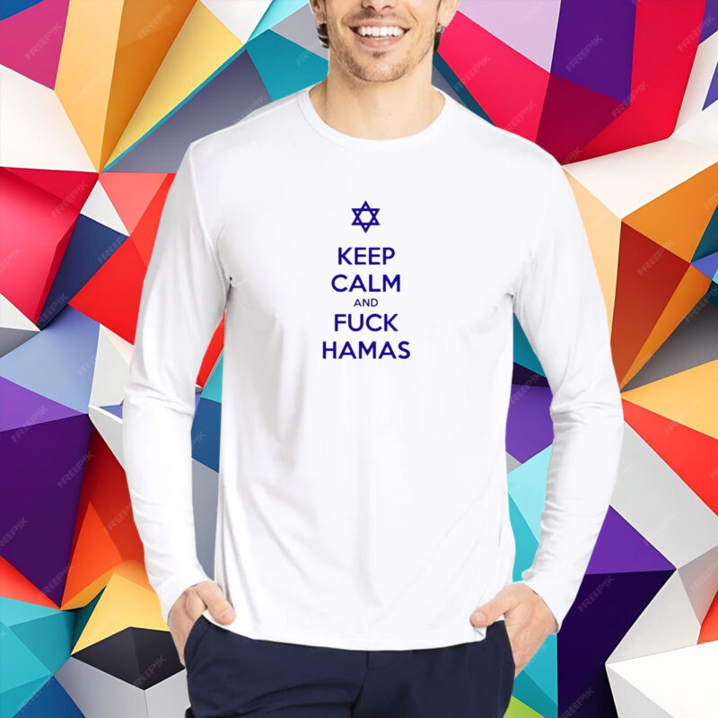 Keep Calm And Fuck Hamas Shirt