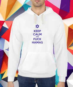 Keep Calm And Fuck Hamas Shirt