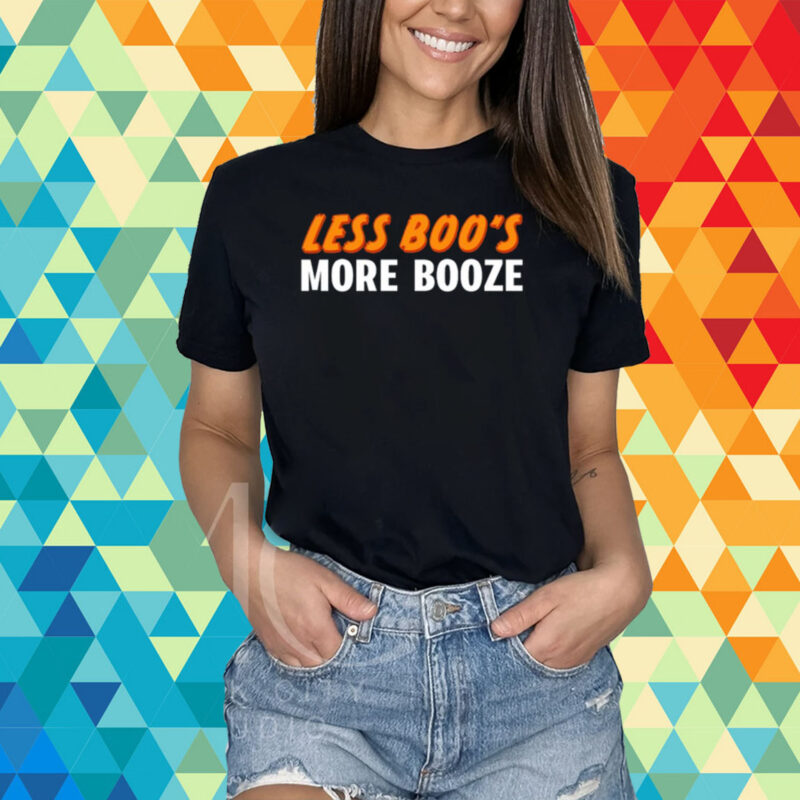 Less Boo's More Booze Shirt