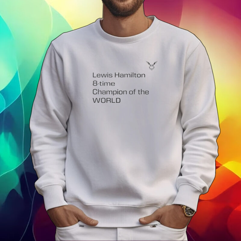 Lewis Hamilton 8 Time Champion Of The World Tee Shirt