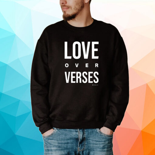 Love Over Verses Tee Shirt