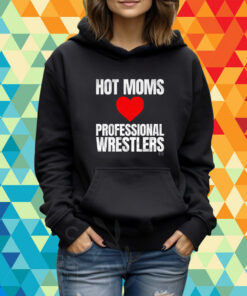 Maria Kanellis Hot Moms Love Professional Wrestlers Shirt