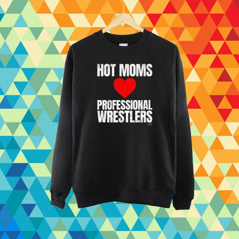 Maria Kanellis Hot Moms Love Professional Wrestlers Shirt