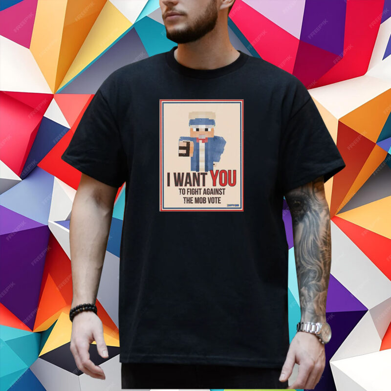 Minecraft Memes I Want You To Fight Against The Mob Vote T-Shirt