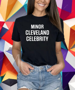 Minor Cleveland Celebrity T-Shirt