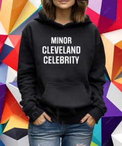 Minor Cleveland Celebrity T-Shirt