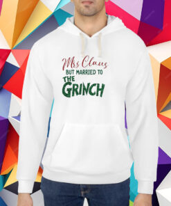 Mrs Claus But Married To The Grinch T-Shirt