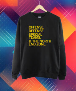 Offense. Defense. Special Teams. & The North End Zone T-Shirt