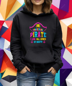 Pansexual Pirate I Like All Kinds Of Booty Shirt