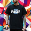 Philly I Fuck With Philly T-Shirt