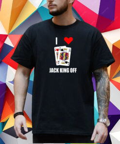 Pokerflow I Love Jack King Off T-Shirt