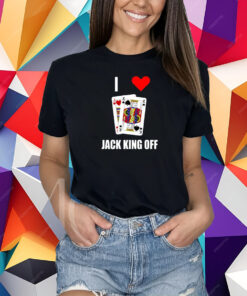 Pokerflow I Love Jack King Off T-Shirt