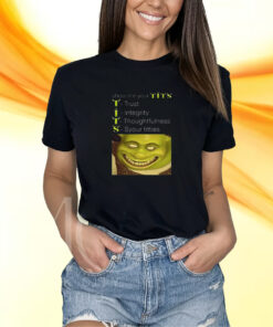 Show Me Your Tits Trust Integrity Thoughtfulness Syour Tities Shirt