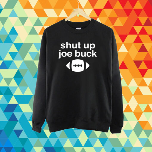 Shut Up Joe Buck T-Shirt