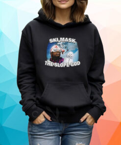 Ski Mask The Slope God TShirt Hoodie