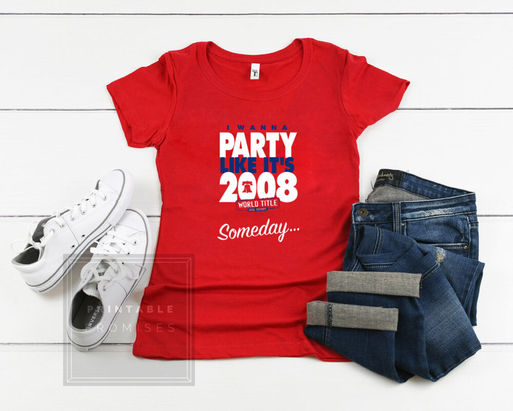 Someday.. I Wanna Party Like It's 2008 Philadelphia Baseball T-Shirt