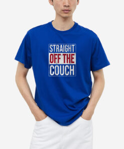 Straight Off The Couch Shirt