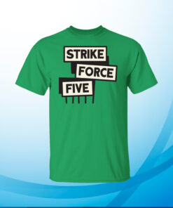 Strike Force Five T-Shirts