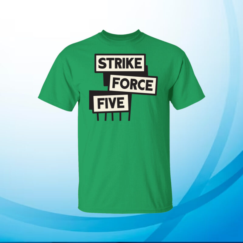 Strike Force Five T-Shirts